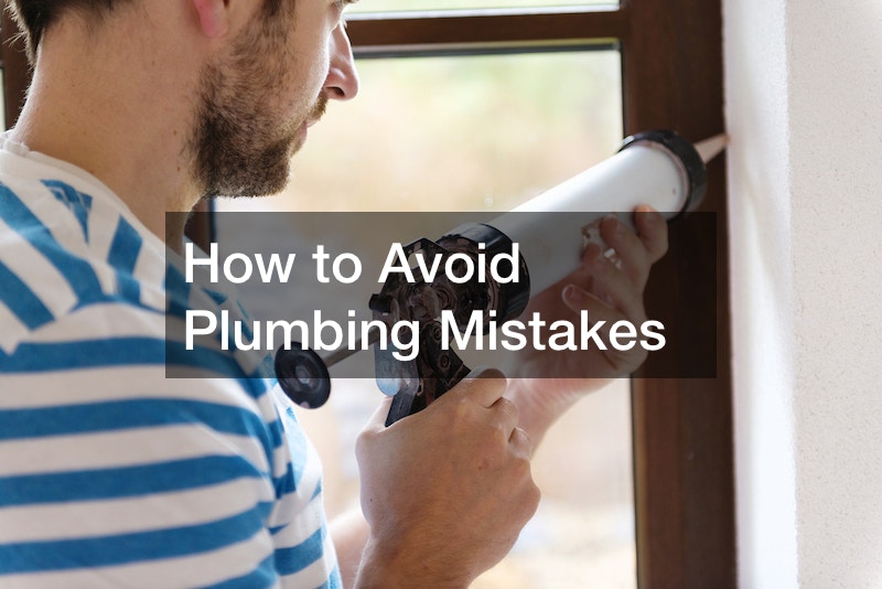 How to Avoid Plumbing Mistakes