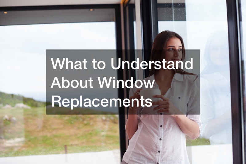 What to Understand About Window Replacements