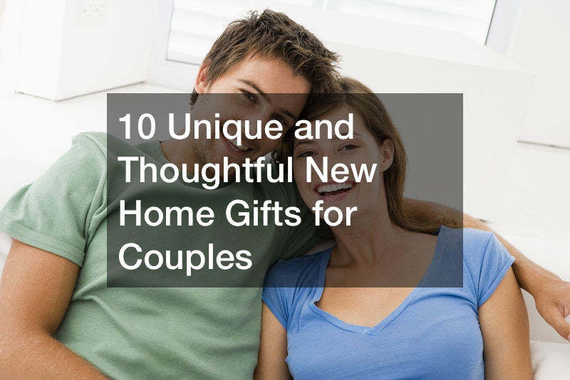 10 Unique and Thoughtful New Home Gifts for Couples