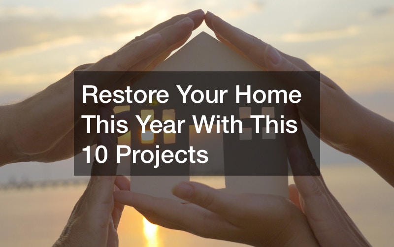 Restore Your Home This Year With This 10 Projects