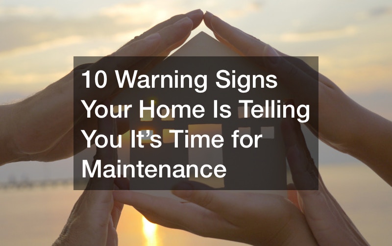 10 Warning Signs Your Home Is Telling You It’s Time for Maintenance