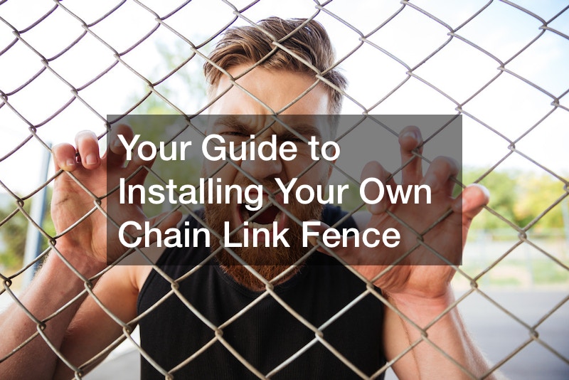 Your Guide to Installing Your Own Chain Link Fence