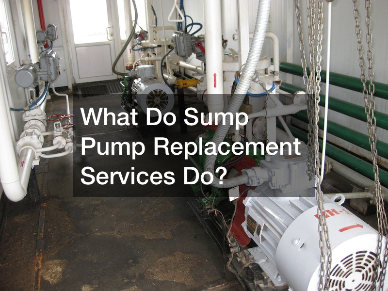 What Do Sump Pump Replacement Services Do?