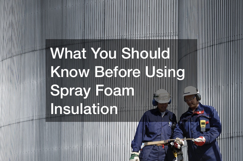 What You Should Know Before Using Spray Foam Insulation