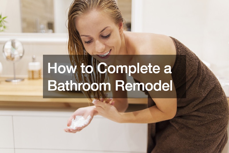 How to Complete a Bathroom Remodel