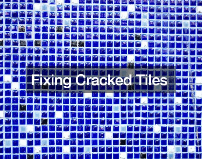 Fixing Cracked Tiles