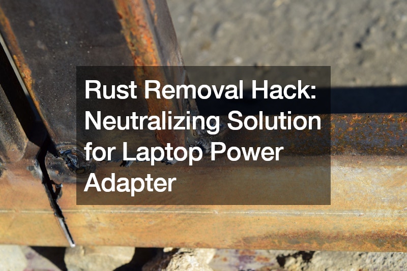 Rust Removal Hack  Neutralizing Solution for Laptop Power Adapter