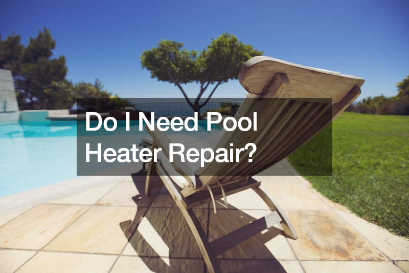 Do I Need Pool Heater Repair?