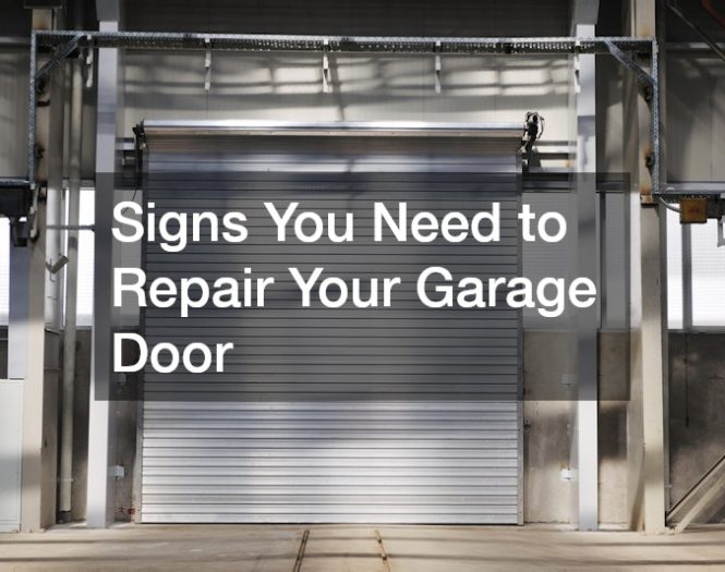 Signs You Need to Repair Your Garage Door