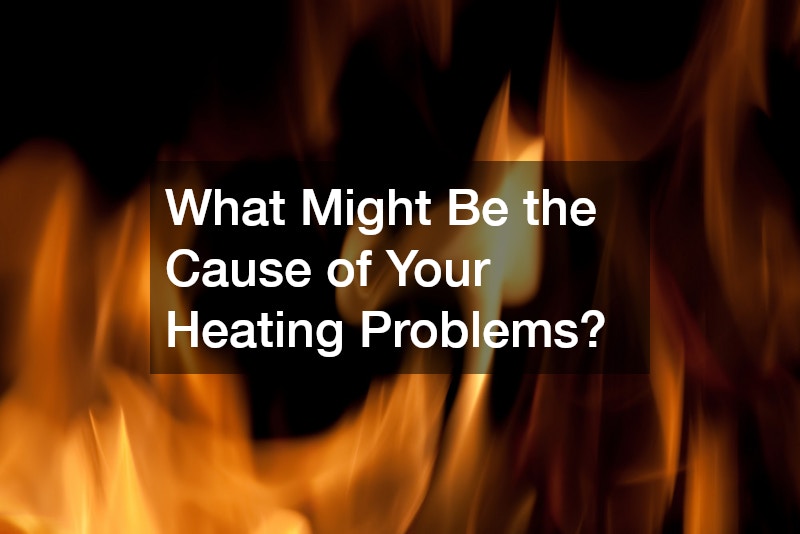 What Might Be the Cause of Your Heating Problems?