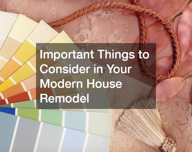 Important Things to Consider in Your Modern House Remodel