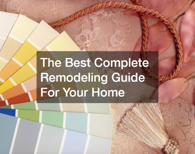 The Best Complete Remodeling Guide For Your Home