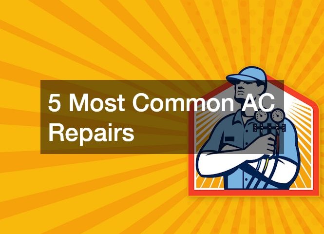 5 Most Common AC Repairs