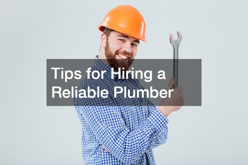 Tips for Hiring a Reliable Plumber