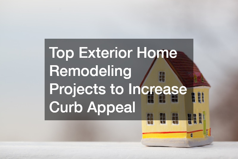 Top Exterior Home Remodeling Projects to Increase Curb Appeal