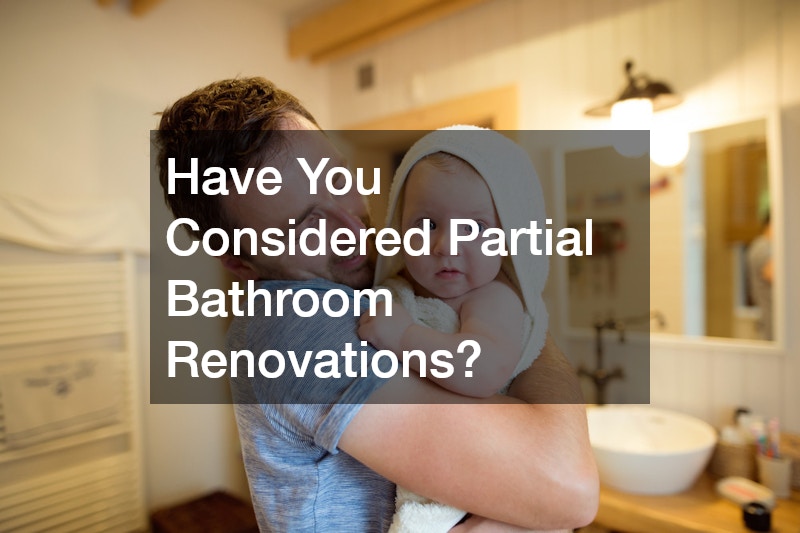 Have You Considered Partial Bathroom Renovations?