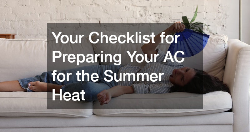 Your Checklist for Preparing Your AC for the Summer Heat