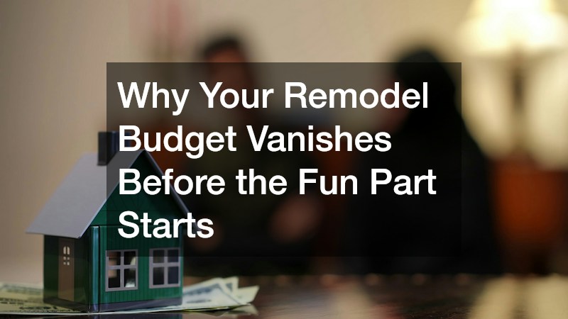 Why Your Remodel Budget Vanishes Before the Fun Part Starts