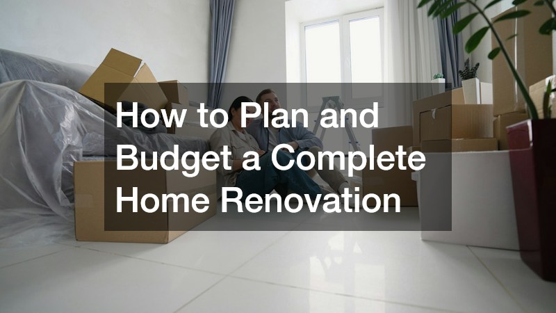 How to Plan and Budget a Complete Home Renovation